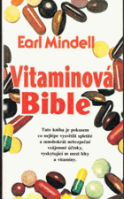 Vitaminová bible - jak můžete žít zdravěji s pomocí vhodných vitaminů a potravin?