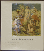 Max Švabinský - der große tschechische Maler und Graphiker. Monografie