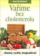 Vaříme bez cholesterolu - chutně, rychle, hospodárně