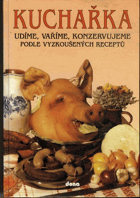 Kuchařka IV. Udíme, vaříme, konzervujeme podle vyzkoušených receptů