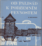 Od palisád k podzemním pevnostem. Pět tisíc let fortifikace
