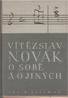 Vítězslav Novák o sobě a o jiných. Kniha první