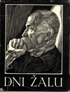 TGM Dni žalu - Památník o sklonku života, o nemoci, smrti a pohřbu presidenta Osvoboditele T.G ...