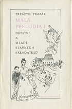 Malá preludia - dětství a mládí slavných skladatelů I.