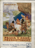 Praha v době předhistorické. Pravěký člověk a jeho kultura