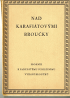 Nad Karafiátovými Broučky Sborník k 50.jubilejnímu vydání Broučků