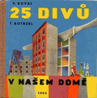25 divů v našem domě