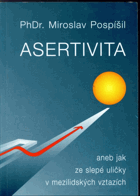 Asertivita aneb Jak ze slepé uličky v mezilidských vztazích
