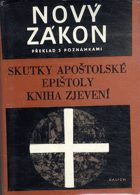 NOVÝ ZÁKON překlad s poznámkami - nový překlad Písma svatého. Sv. 16, Skutky apoštolské, ...
