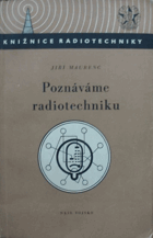 Poznáváme radiotechniku. Příručka pro radiotechniky