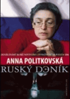 Ruský deník - deník známé ruské novinářky zavražděné na podzim 2006