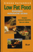 Low fat food Koncepce nízkotučné stravy Recepty, sestavení jídelníčku, tipy pro nákup