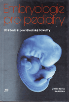 Embryologie pro pediatry - učebnice pro lékařské fakulty