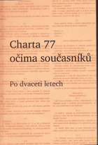 Charta 77 očima současníků - po dvaceti letech