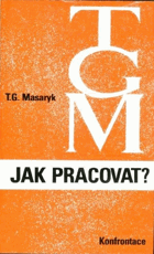 TGM Jak pracovat? - přednášky z roku 1898