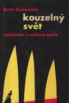 Kouzelný svět. Vyprávění o světové opeře