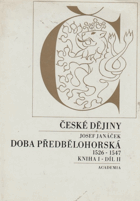 České dějiny - Doba předbělohorská. Kniha 1 - Díl II., 1526-1547