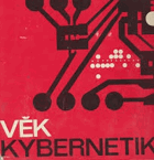 Věk kybernetiky Populární encyklopedie-kybernetika!