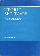 Teorie motivace - srovnávací studie moderních teorií motivace