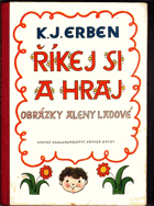 Říkej si a hraj. Výbor z prostonárodních českých písní a říkadel