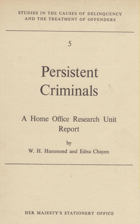 Persistent Criminals - A Study of all Offenders Liable to Preventive Detention in 1956
