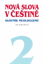 Nová slova v češtině - slovník neologizmů