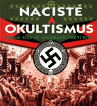 Nacisté a okultismus - temné síly ve službách Třetí říše