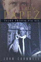 Hitlerův papež - tajný příběh Pia XII.