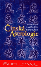 Čínská astrologie - bádání ve východním zvěrokruhu