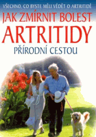 Jak zmírnit bolest artritidy přírodní cestou Všechno, co byste měli vědět o artritidě