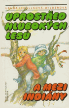 Uprostřed hlubokých lesů a mezi Indiány