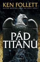 Pád titánů - první část trilogie Století