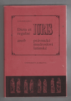 Dicta et regulae iuris, aneb, Právnické mudrosloví latinské