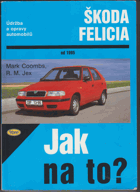 Údržba a opravy automobilů Škoda Felicia 1.3, 1.3MPi, 1.6MPi a 1.9 diesel od 1995