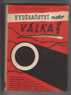 Vyděračství nebo válka?