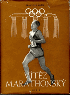 Vítěz marathonský - příklad Emila Zátopka ZÁTOPEK!