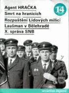 Agent Hračka - Smrt na hranicích - Rozpuštění Lidových miilicí - Laušman v Bělehradě