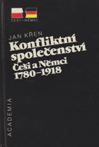 Konfliktní společenství. Češi a Němci 1780-1918