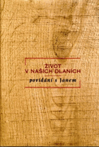 Život v našich dlaních - povídání s Janem