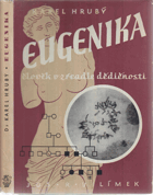 Eugenika - člověk v zrcadle dědičnosti