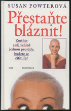 Přestaňte bláznit!