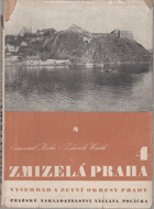 Zmizelá Praha IV. Vyšehrad a zevní okresy Prahy