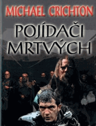 Pojídači mrtvých - rukopis Ibn Fadlána popisující jeho zážitky s Normany L.P. 922
