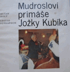 Mudrosloví primáše Jožky Kubíka