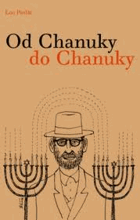 Od Chanuky do Chanuky - výběr z radiofejetonů pro českou redakci BBC z let 2000-2004