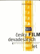 Český film devadesátých let Od Tankového praporu ke Koljovi