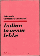 Indián to nemá lehké
