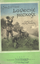 Lovecké rozkoše - myslivecké příhody a vzpomínky z přírody VČ. BAREV. OBÁLKY!