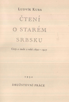 Čtení o starém Srbsku. Cesty a studie z roků 1890-1927