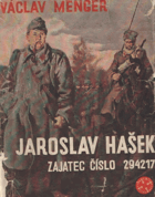 Jaroslav Hašek, zajatec číslo 294217 BEZ OBÁLKY! VĚNOVÁNÍ MENGER!